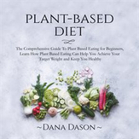 Plant_Based_Diet__The_Comprehensive_Guide_To_Plant_Based_Eating_for_Beginners__Learn_How_Plant_Ba